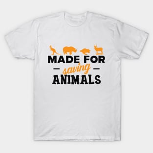 Veterinarian - Made for saving animals T-Shirt